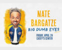 Nate Bargatze's Big Dumb Eyes World Tour